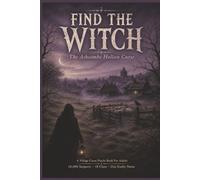 Find the Witch: A Village Curse Puzzle Book: The Ashcombe Hollow Curse | 10,000 Suspects, 18 Clues, One Guilty Witch - For Adults
