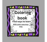 Find ways to learn with color rose.may-may: Children coloring book