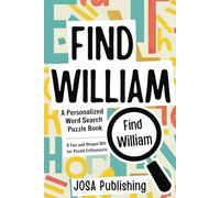 Find William: A Personalized Word Search Puzzle Book: The Perfect Gift for a Unique and Memorable Challenge
