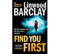 Find You First: From the international bestselling author of books like Elevator Pitch comes a gripping crime thriller