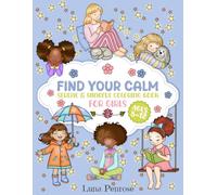 Find Your Calm: Relaxing Coloring Book for Girls Ages 8-12 | Anxiety Relief, Mindfulness, Quiet Time and Emotional Balance