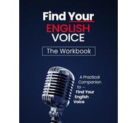 Find Your English Voice: The Workbook: A Practical Companion to Find Your English Voice