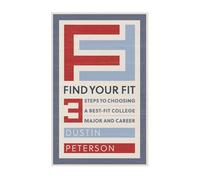 Find Your Fit: Three Steps to Choosing a Best-Fit College Major and Career