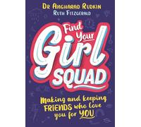 Find Your Girl Squad: Making and Keeping Friends Who Love You for YOU