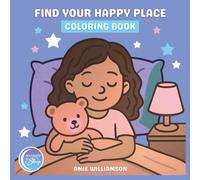 Find Your Happy Place Coloring Book: Peaceful Coloring for Kids to Wind Down and Relax