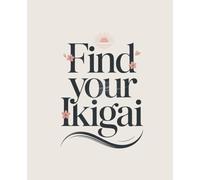 Find your Ikigai: Japanese Inspired Notebook: College Ruled | 120 Pages | 7.5x9.25 inches | Zen Minimalist Lined Journal for Mindfulness & Meditation