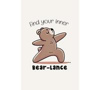 Find Your Inner Bear-Lance: Find Your Inner Bear-Lance | Strength, Balance, and a Smile Every Day