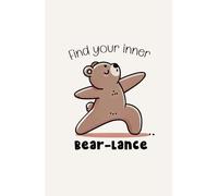 Find Your Inner Bear-Lance: Find Your Inner Bear-Lance | Strength, Balance, and a Smile Every Day
