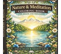 Find Your Inner Color: A Relaxing Meditation & Nature Coloring Book for Stress Relief and Anxiety Calm: 35 Thoughtfully Designed Pages for Mindfulness ... Patterns to Help You Relax, Focus and Unwind