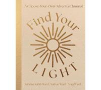 Find Your Light: A Choose-Your-Own-Adventure Journal: A Choose Your Own Adventure Journal