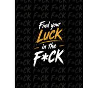 Find your LUCK in the F*CK