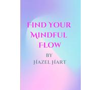 Find Your Mindful Flow