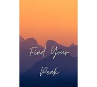 Find Your Peak: A stylish lined notebook from the Elevation Collection by Great Betley Journals