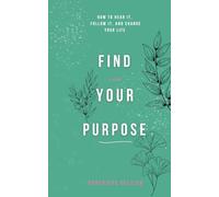 Find Your Purpose: How to Hear It, Follow It, and Change Your Life (Travelling Honcho)