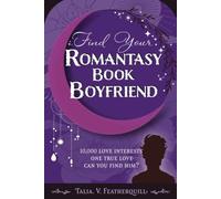 Find your Romantasy Book Boyfriend: 10,000 love interests one true love - can you find him?