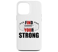 Find Your Strong in You Strength Motivational Gym Workout Carcasa para iPhone 13 Pro MAX