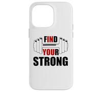 Find Your Strong in You Strength Motivational Gym Workout Carcasa para iPhone 14 Pro MAX