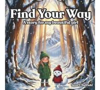 Find Your Way: A Bedtime Story to Help Girls Build Confidence, Overcome Fear, and Trust Themselves - For Ages 3-8 (Brave, Kind and You)
