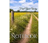 Find Your Way Notebook: Beautiful Nature Notebook for Journaling Writing Notes and Ideas