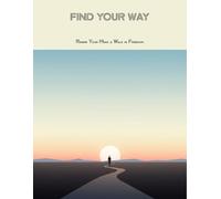 Find Your Way: Renew Your Mind & Walk In Freedom