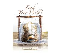 Find Your Well: "Unlocking the blessings through the word of God"