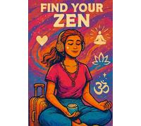 Find Your Zen - Mindfulness Travel Notebook - 96 Lined Pages for Journaling, Meditation & Self-Care: Spiritual Journal for Inner Peace & Daily ... | 6x9 Soft Matte | Gift for Travelers & Yogis