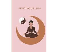 Find Your Zen: Yoga Lined Notebook, Inspired Cover With Yoga Pose. Perfect For School, College, As A Gift Or Personal Use.