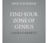 Find Your Zone of Genius: How to Redefine Intelligence, Become an Expert on Yourself, and Make Greatness a Given (Ignite Reads)