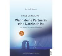 Finde deine Kraft - Wenn deine Partnerin eine Narzisstin ist: 165 Gebete für Halt und Stabilität