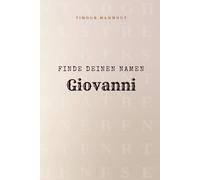 Finde Deinen Namen Giovanni: Ein Rätselbuch der besonderen Art - dein Name ist der Schlüssel