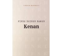 Finde Deinen Namen Kenan: Ein Rätselbuch der besonderen Art - dein Name ist der Schlüssel