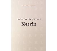 Finde Deinen Namen Nesrin: Ein Rätselbuch der besonderen Art - dein Name ist der Schlüssel