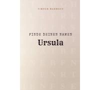 Finde Deinen Namen Ursula: Ein Rätselbuch der besonderen Art - dein Name ist der Schlüssel