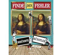 Finde den Fehler - Berühmte Künstler - Bilderrätsel mit 30 weltbekannten Gemälden