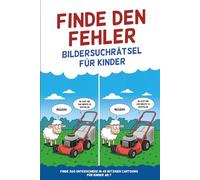 Finde den Fehler - Bildersuchrätsel für Kinder: Finde 360 Unterschiede in 45 witzigen Cartoons