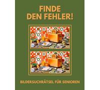 Finde den Fehler!: Bildersuchrätsel für Senioren - inkl. Lösungen - Grossformat