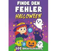 Finde den Fehler für Kinder von 4 bis 8 Jahren - Halloween: Rätselbuch für Kinder mit 500 Unterschieden