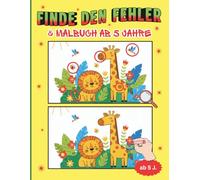 Finde den Fehler & Malbuch ab 5 Jahre: Über 40 lustige Suchbilder zur Förderung von Konzentration und Wahrnehmung | Unterschiede finden und ausmalen ... | Das große Rätselbuch für Mädchen und Jungen