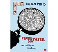 Finde den Täter: Die kniffligsten Ratekrimis: 2