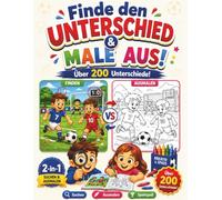 Finde den Unterschied & Male aus: Entdecke über 200 Unterschiede, löse spannende Sport-Rätsel und male anschließend jede Seite bunt aus!