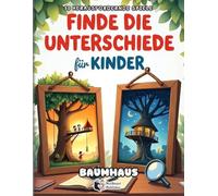 Finde die Unterschiede für Kinder - Baumhaus Abenteuer: 50 spannende Fehlersuchbilder | Suchbuch für Konzentration | 250 Fehler finden (Superdetektiv - Finde die Unterschiede für Kinder)