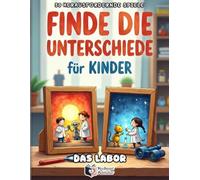 Finde die Unterschiede für Kinder - Das Labor: Fehlersuchbuch für kleine Entdecker | 50 spannende Wissenschafts-Rätsel mit 250 versteckten Fehlern | Konzentrationstraining (Ohne Lösungen)