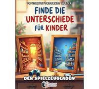 Finde die Unterschiede für Kinder - Der magische Spielzeugladen: 48 spannende Fehlersuchbilder für Mädchen und Jungen ab 4 Jahren | ... mit Punkte-Tracker | Das bunte Suchbuch