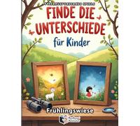 Finde die Unterschiede für Kinder - Frühlingswiese Abenteuer: Fehlersuche für Kinder ab 4-8 Jahren - 49 kunterbunte Suchbilder & Konzentrationsspiele ohne Lösungen - Mit integriertem Punkte-Tracker