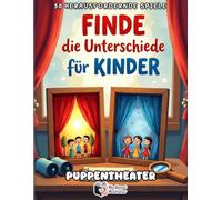 Finde die Unterschiede für Kinder _ Puppentheater: Das große Suchbild-Abenteuer / 50 spannende Fehlersuche-Rätsel mit Punkte-Tracker zur Förderung von Konzentration und Beobachtungsgabe