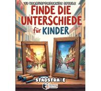 Finde die Unterschiede für Kinder - Stadtstraße: 50 kunterbunte Fehlersuchbilder ab 5 Jahren - Spannendes Suchspiel & Konzentrationstraining mit ... (Suchbuch rund um Stadtleben & Fahrzeuge)