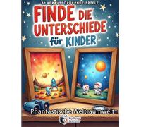 Finde die Unterschiede für Kinder - Weltraum Abenteuer: 50 spannende Weltall Rätsel | Suchbuch für Konzentration | 250 Fehler finden
