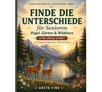 Finde die Unterschiede für Senioren: Bilderrätsel in extra großer Schrift: 30 entspannende Naturszenen mit leicht erkennbaren Unterschieden (Vögel, ... Wildtiere) (Ruhige Naturrätsel für Senioren)
