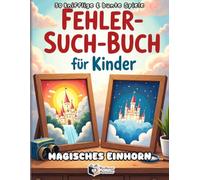 Finde die Unterschiede: Magisches Einhorn: Das knifflige Fehlersuchbuch für Kinder von 4-8 Jahren | 50 bunte Rätsel zur Förderung von Konzentration und Logik | Mit Punkte-Tracker & Challenge-Modus