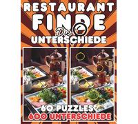 Finde die Unterschiede - Restaurant Aktivitätsbuch für Erwachsene: Finde 600 Unterschiede in 60 Bilderrätseln | Vollfarbiges Bilderrätselbuch in großer Schrift